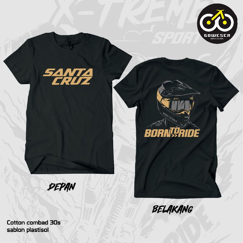 Kaos MTB/ T-Shirt SantaCruz MTB/ Cruz-CROS Born/ T-shirt MTB Rider/ Kaos Goweser/ Goweser/ Kaos Gowe