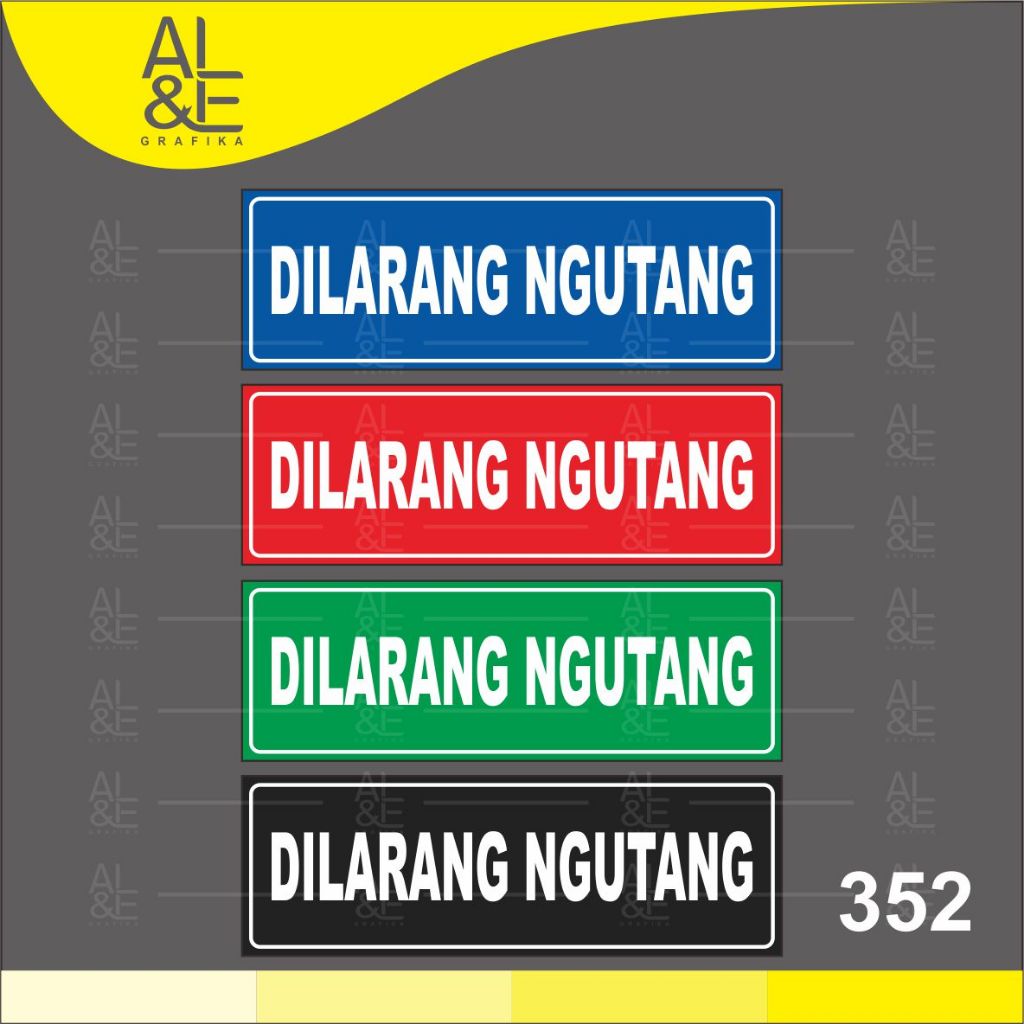 

352 - Stiker Dilarang Ngutang, Sticker Vinyl, Cetak Premium Indoor, Tahan air