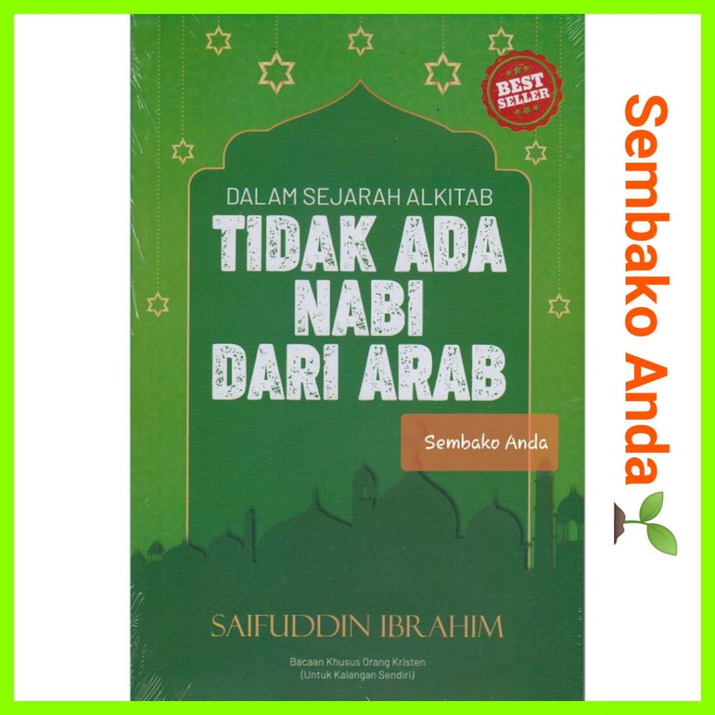 A) Dalam Sejarah Alkitab Tidak Ada Nabi Dari Arab. Saifuddin Ibrahim.