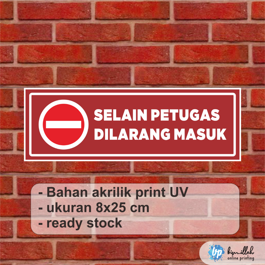 

Akrilik selain petugas dilarang masuk