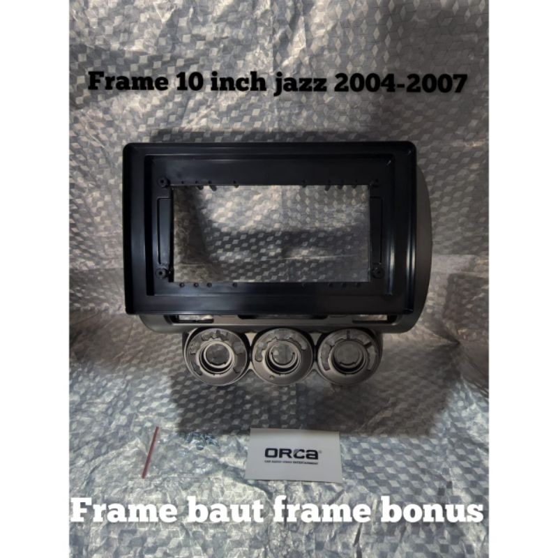 frame head unit android 10 inch mobil honda jazz 2004-2007