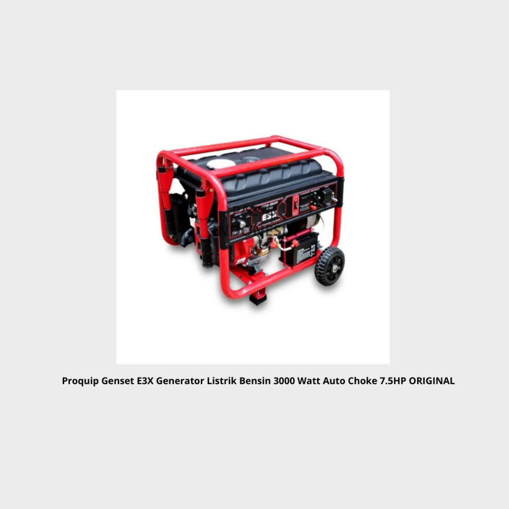 Proquip Genset E3X Generator Listrik Bensin 3000 Watt Auto Choke 7.5HP ORIGINAL