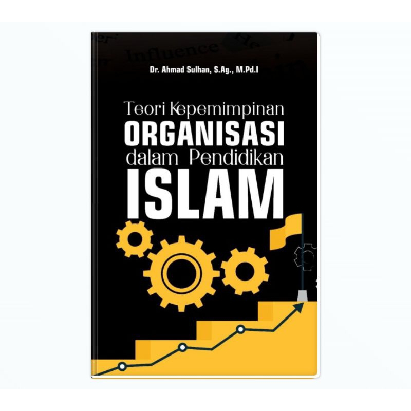 BUKU TEORI KEPEMIMPINAN ORGANISASI DALAM PENDIDIKAN ISLAM