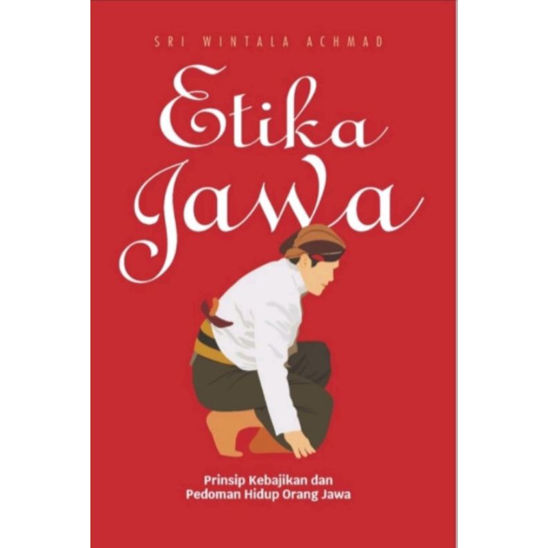 BUKU ETIKA JAWA Prinsip Kebajikan Dan Etika Orang Jawa