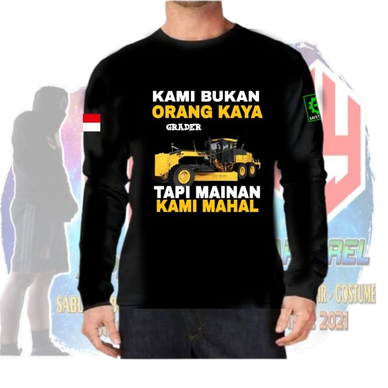 Kaos sablon DTF kami bukan orang kaya  grader mainan kami mahal/kaos distro alat berat lengan panjan