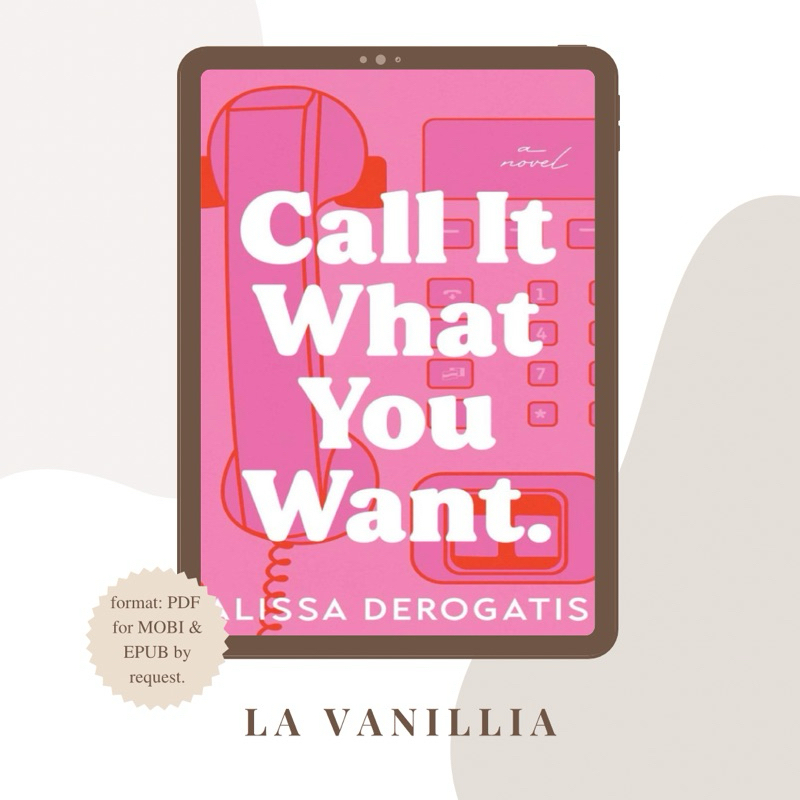 

Call It What You Want by Alissa Derogatis