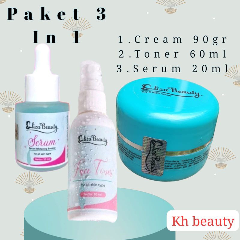 [  PAKET 3 IN 1  ] CREAM ELIZA ,TONER ELIZA,SERUM ELIZA | ELIZA BEAUTY ALL IN ONE | ELIZA BEAUTY | C