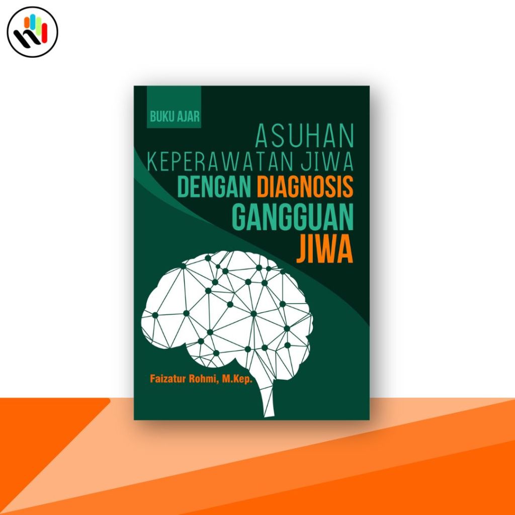Buku Keperawatan : Buku Ajar Asuhan Keperawatan Jiwa Dengan Diagnosis Gangguan Jiwa - Deepublish