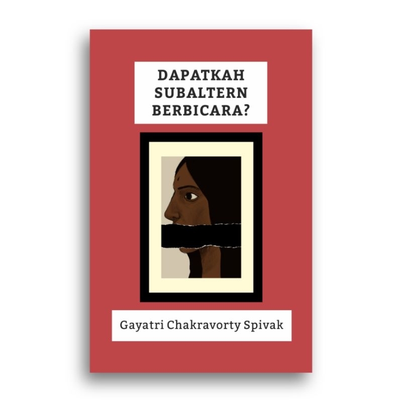 Buku Dapatkah Subaltern Berbicara Gayatri Chakravorty Spivak