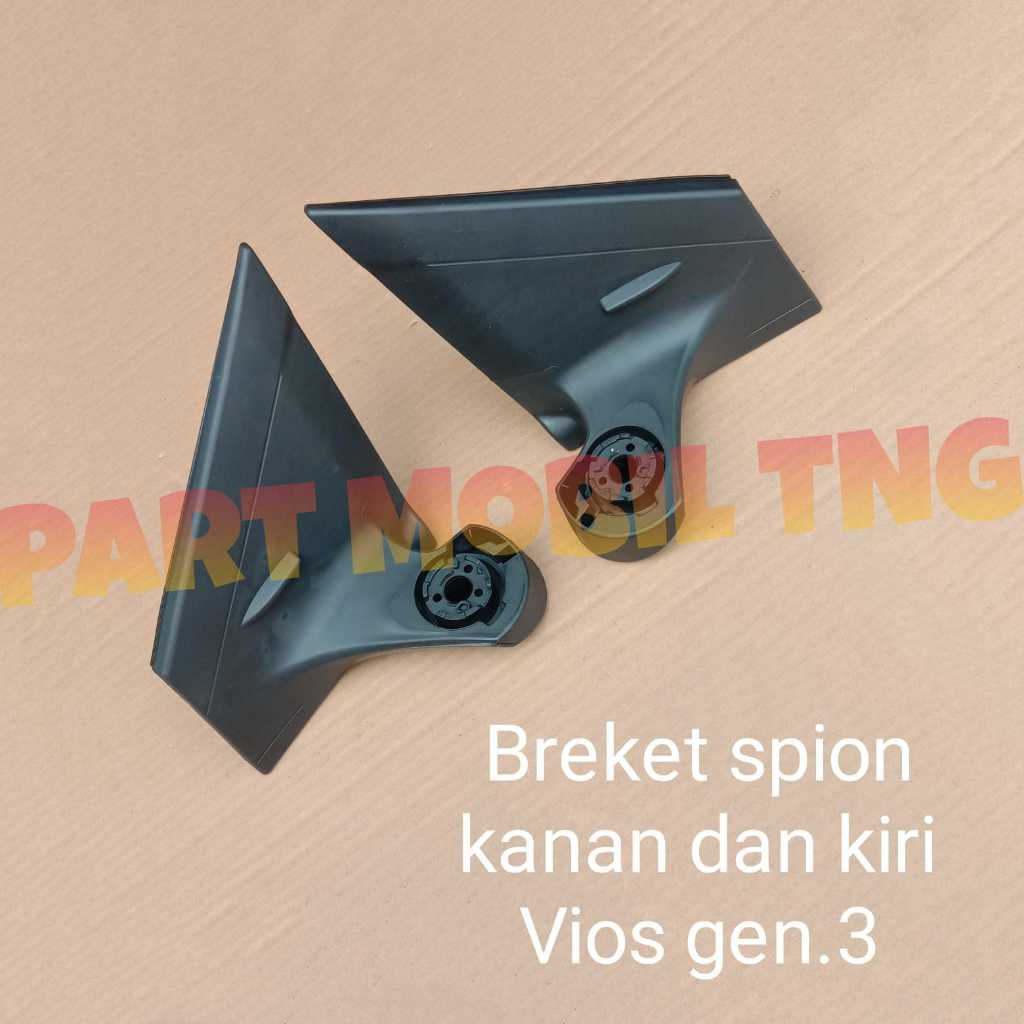 Bracket Braket Breket Dudukan Kaki Kaca Spion Toyota Vios Gen 3 Rh/Lh