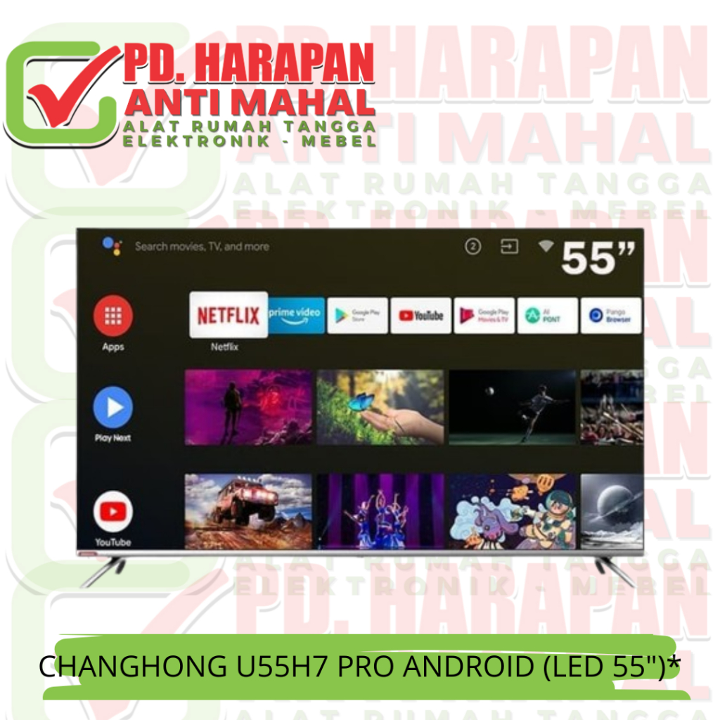CHANGHONG U55H7 PRO ANDROID (LED 55")*/CHANGHONG 55 INCH/GOOGLE TV