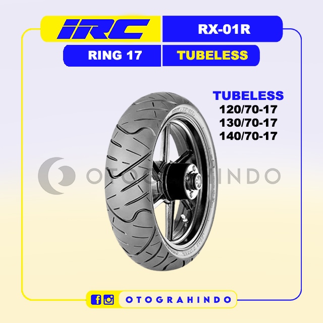 Ban  Motor IRC RX-01R  120/70 130/70 140/70 RING 17 Tubeless BAN MOTOR BEBEK Honda Verza, Honda CBR,