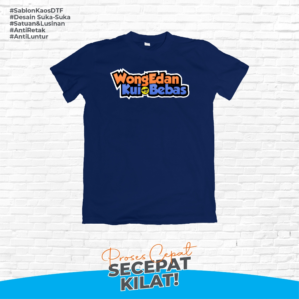 T-shirt Baju Kaos Plesetan WONG EDAN KUI BEBAS Kaos Pria Wanita Cotton Combed 30s