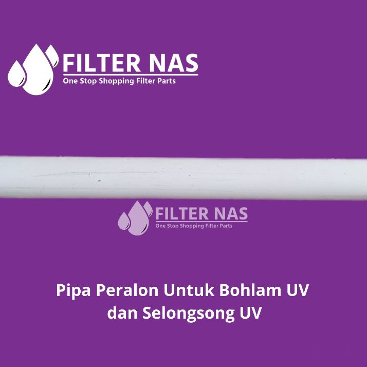 Pipa Paralon utk Lampu UV Kaca dan Selongsong Kaca
