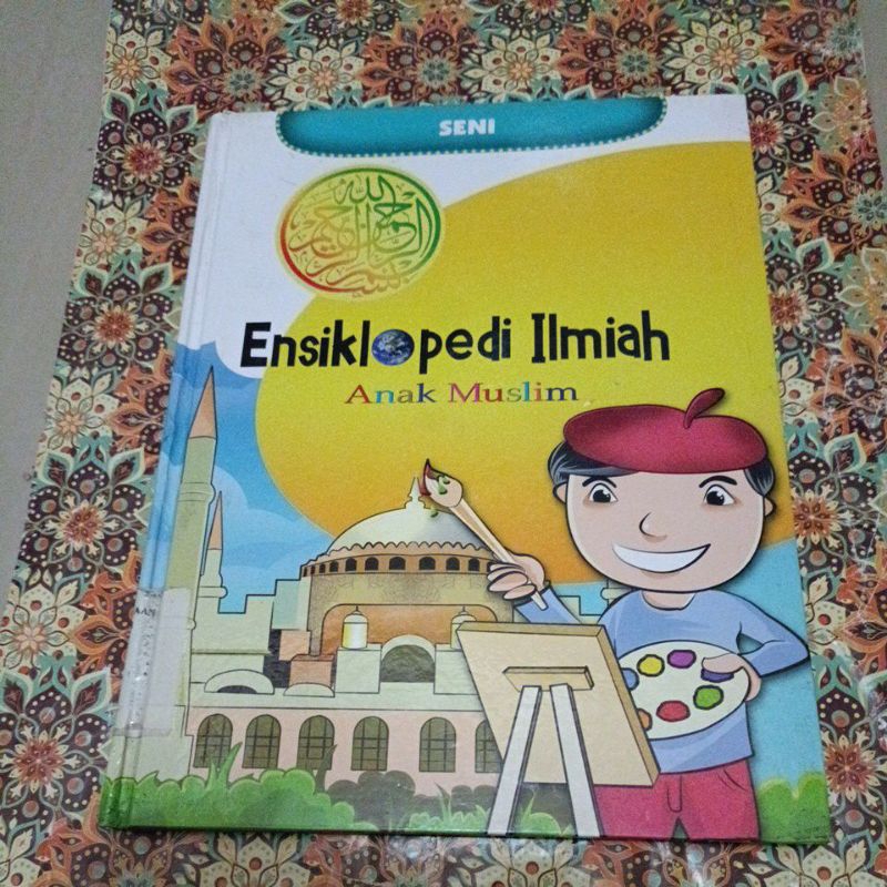 Ensiklopedi Ilmiah anak muslim 8 - Seni