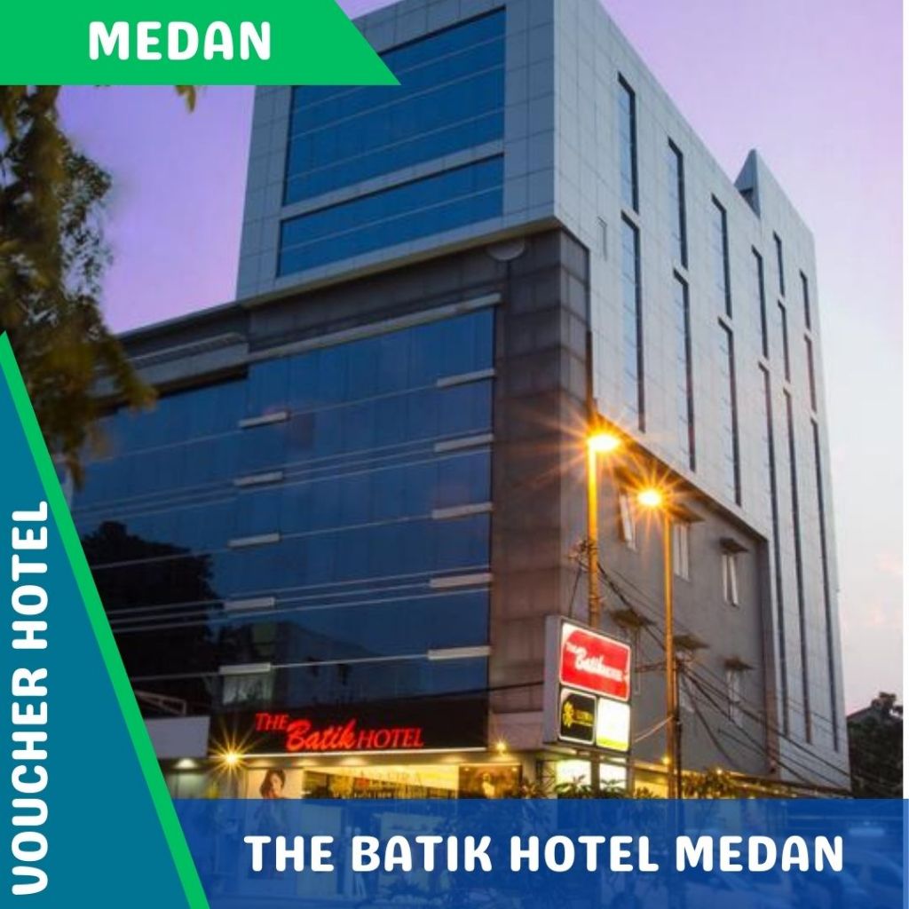Voucher Hotel The Batik Hotel Medan (PROMO)