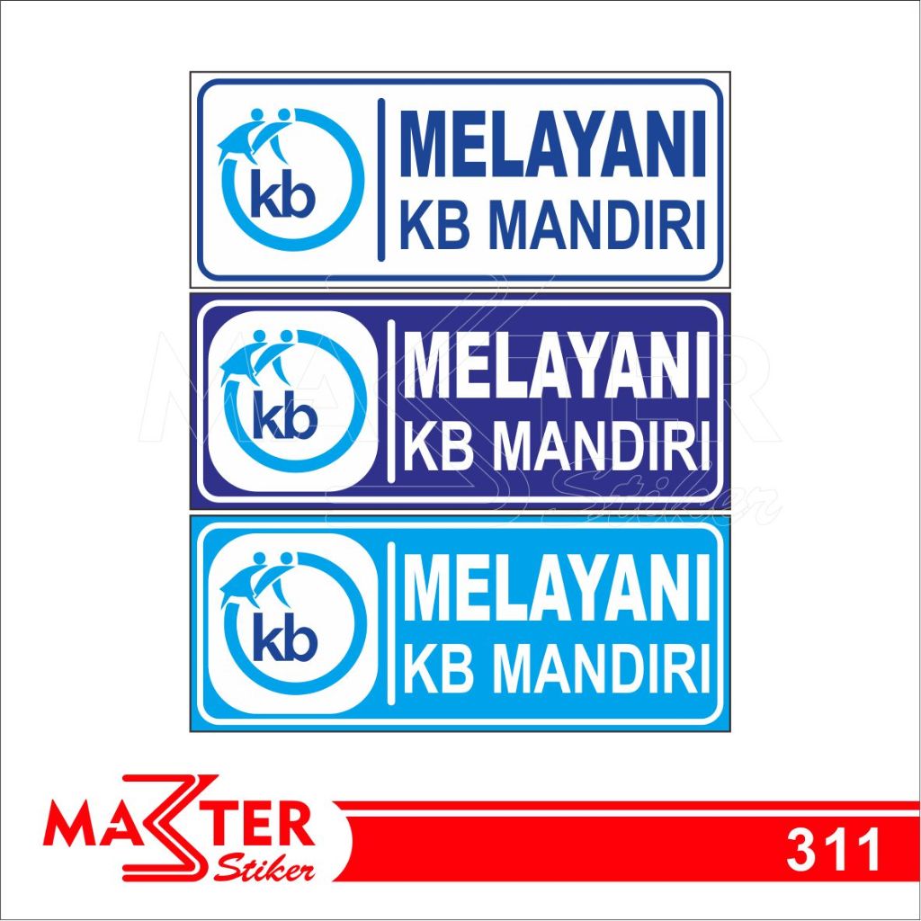 

311 - Stiker Melayani KB Mandiri, Sticker Vinyl, Premium, Tahan Air, Termurah, dan Bisa Custom