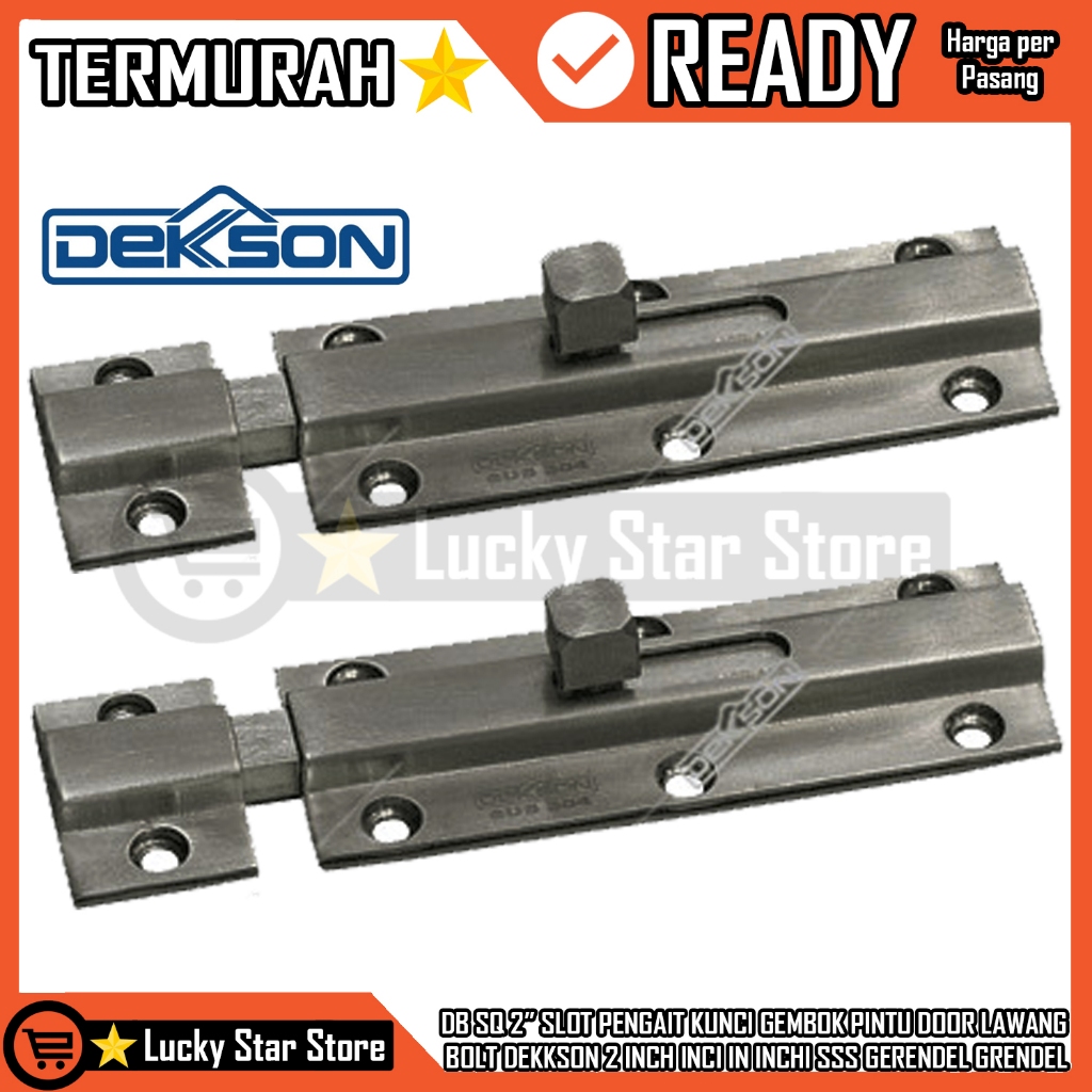 DOOR BOLT DEKKSON DB SQ 2” IN INCI INCHI INCH SSS GRENDEL SLOT DEKSON GERENDEL SELOT KUNCI PINTU JEN