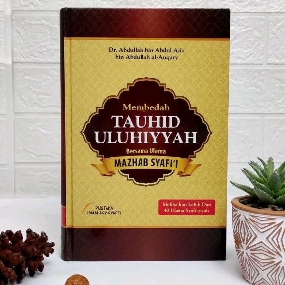 MEMBEDAH TAUHID ULUHIYYAH Bersama Ulama Madzhab Syafi'i