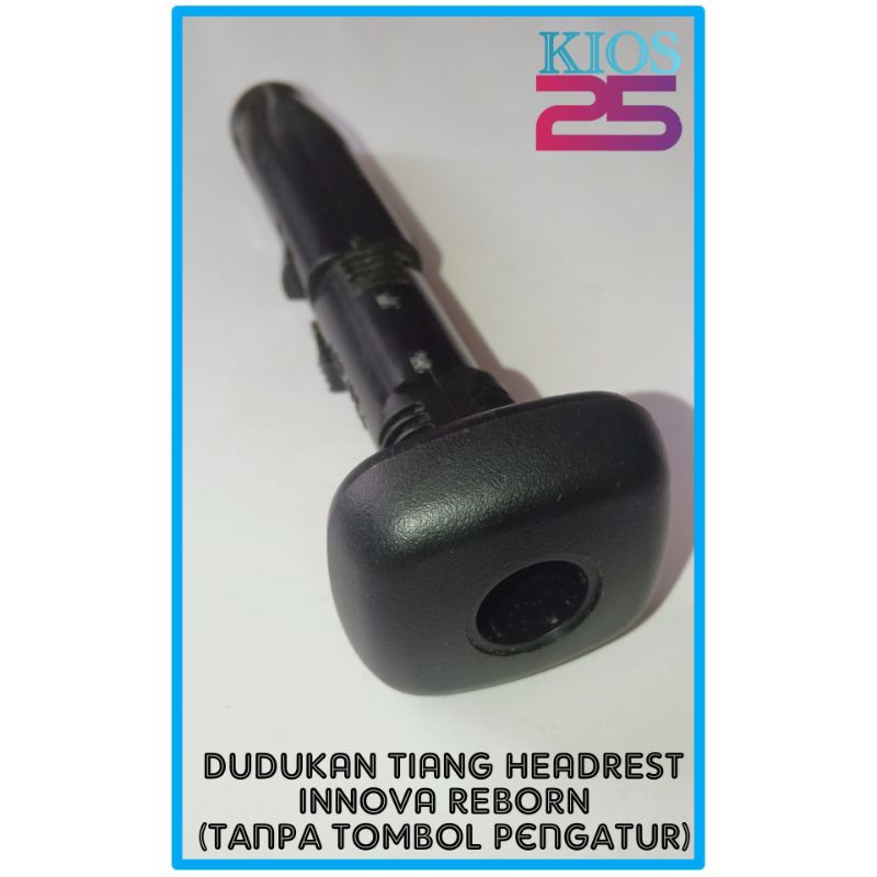 DUDUKAN TIANG HEADREST INNOVA REBORN