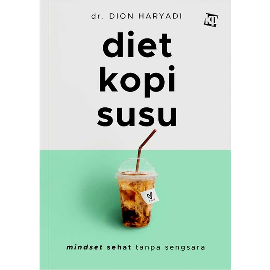 Buku Kesehatan Diet Kopi Susu - Dr. Dion Haryadi - Kawan Pustaka