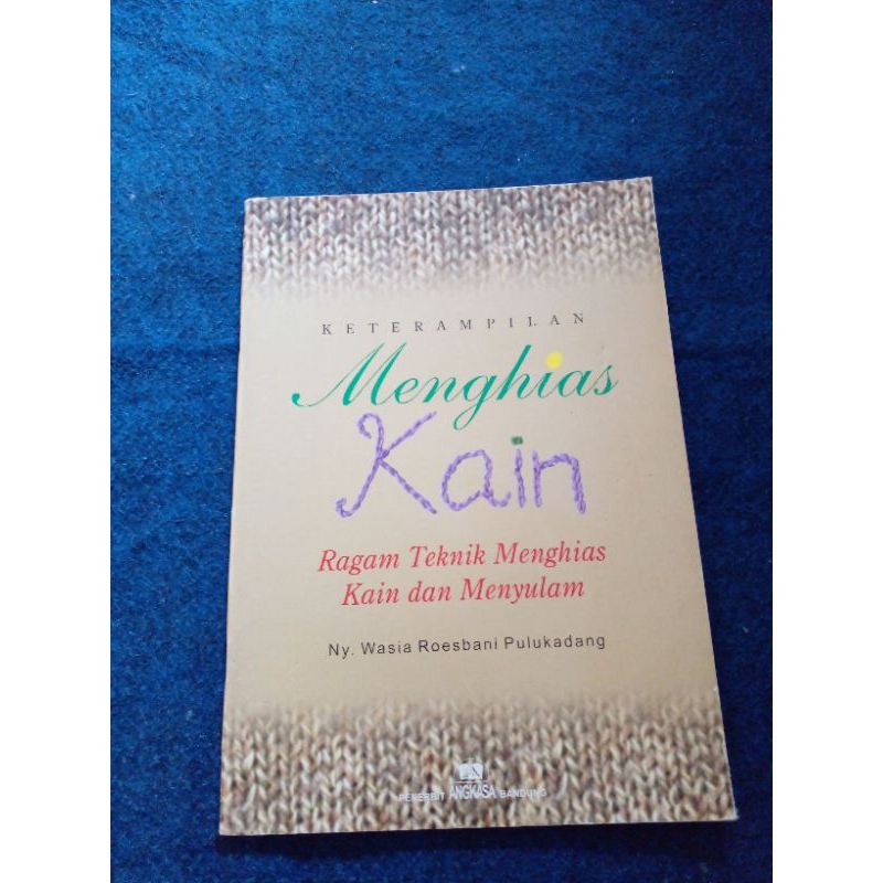 keterampilan menghias kain ragam teknik menghias kain dan menyulam    r