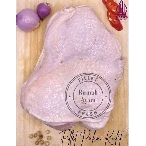 

Paha Ayam Fillet Dengan Kulit "FRESH