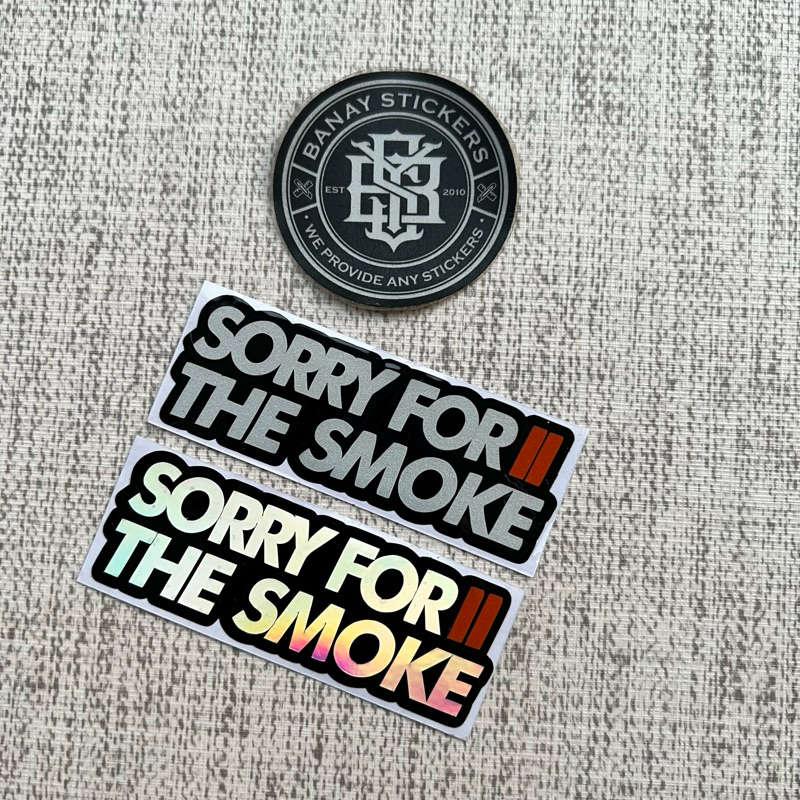 

Sticker Stiker Sorry For The Smoke Cutting