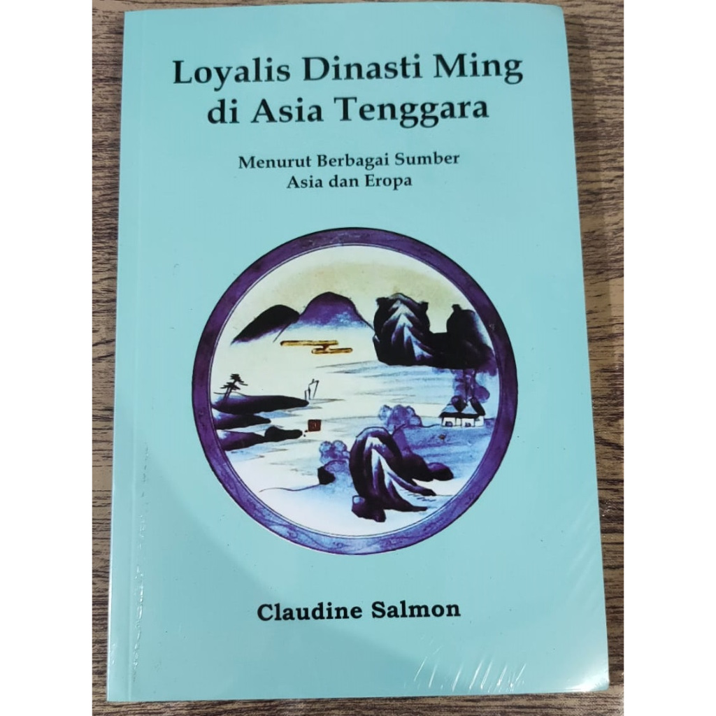 Loyalis Dinasti Ming di Asia Tenggara_Claudine Salmon