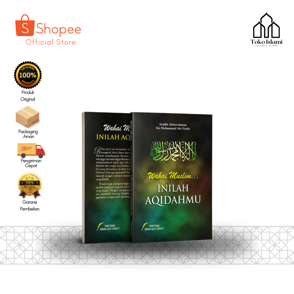 WAHAI MUSLIM INILAH AQIDAHMU PENERBIT PUSTAKA IMAM ASY SYAFII