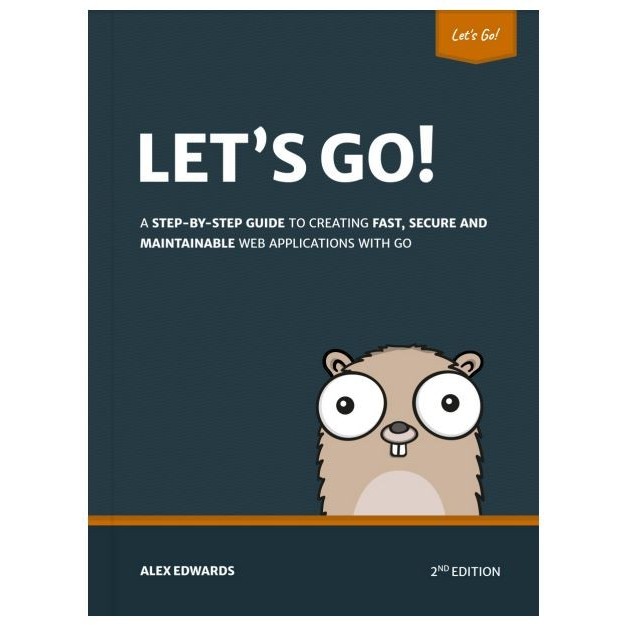 

Let's Go, 2nd Edition, Alex Edwards 2022