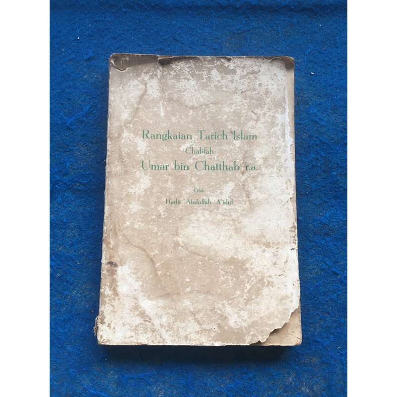buku RANGKAIAN TARICH ISLAM CHALIFAH UMAR BIN CHATTAN RA oleh Hadji Abdullah A’idid cetakan pertama 
