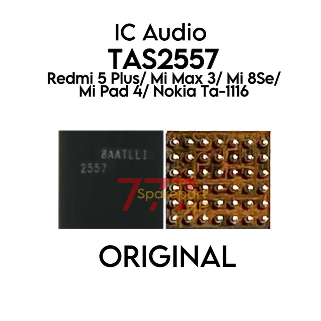 Original New - IC Audio TAS2557 Redmi 5 Plus / Nokia TA1116 / MI MAX 3 / MiMax 3 / Mi Pad MiPad 4 / 