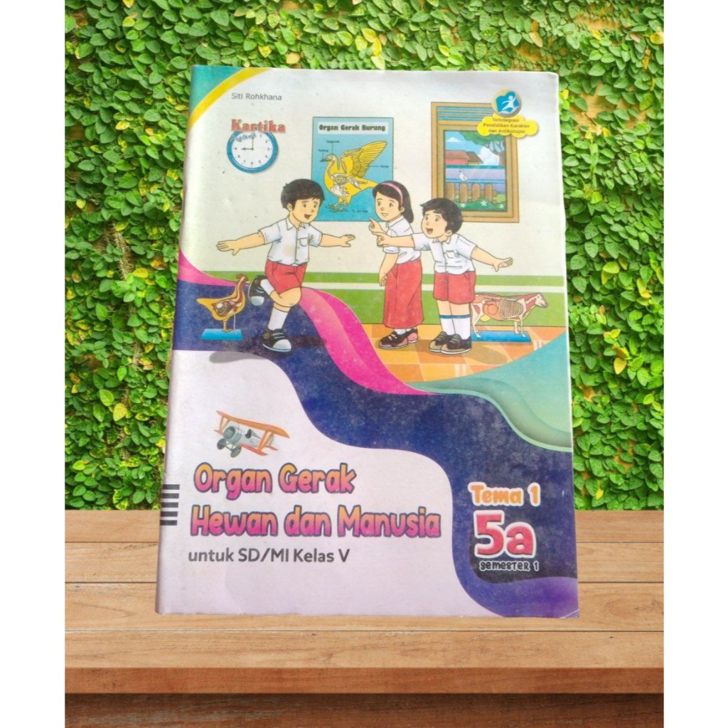 LKS KARTIKA PRATAMA KELAS 5 TEMA 1 ORGAN GERAK HEWAN DAN MANUSIA SEMESTER 1 SD/MI KURIKULUM 2013