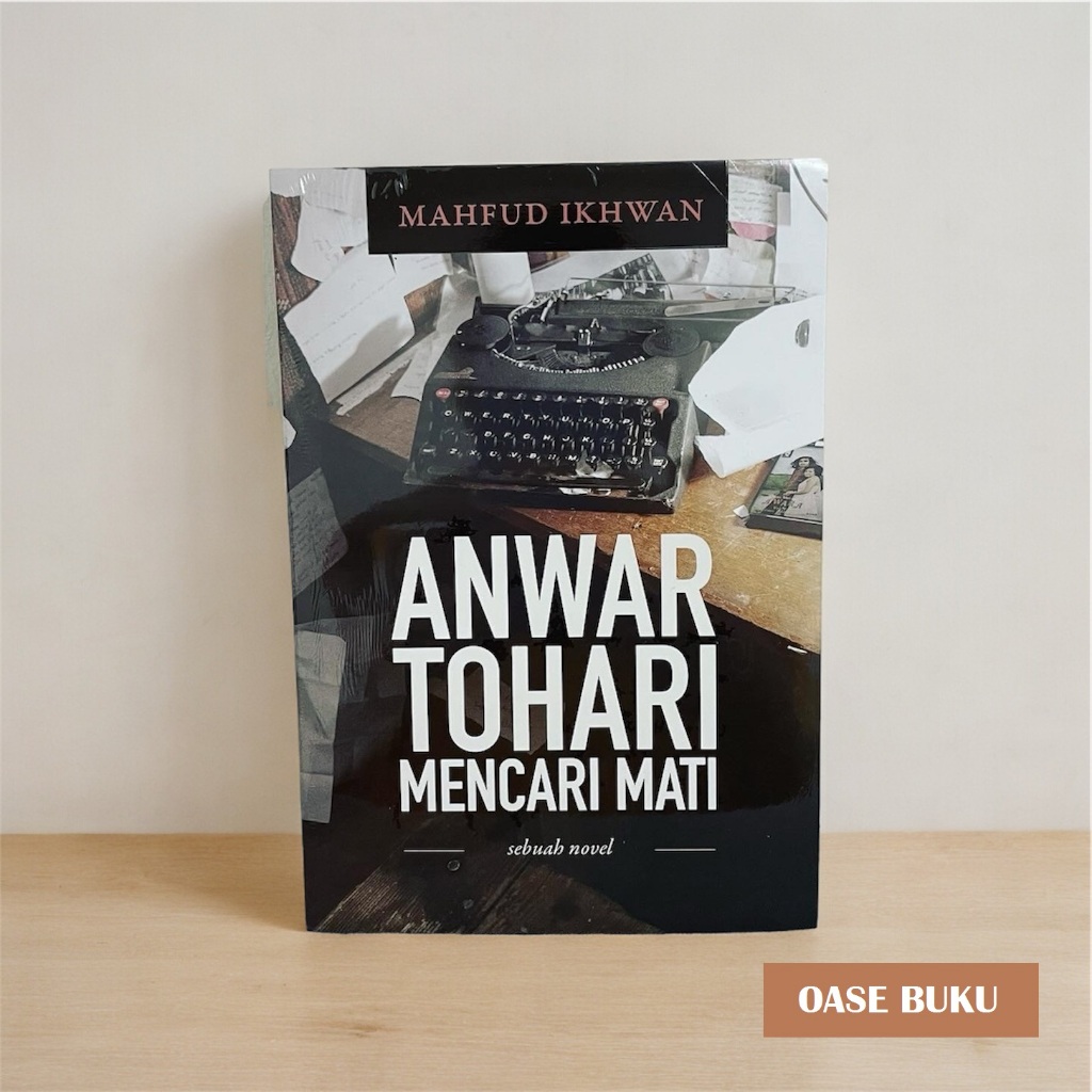Anwar Tohari Mencari Mati - Mahfud Ikhwan