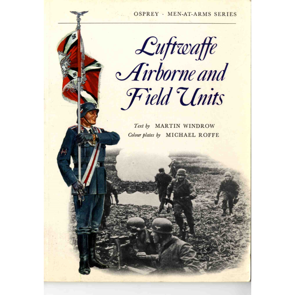 

Osprey - Men-at-Arms 022 - Luftwaffe Airborne and Field Units (D)