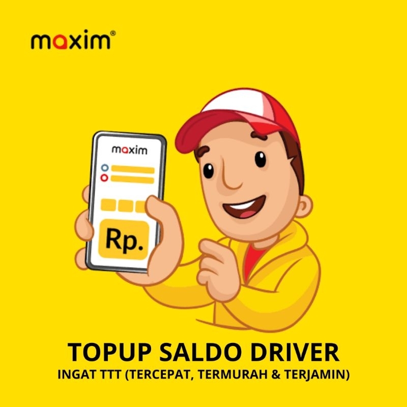 TERBARU Saldo Maxim Khusus Driver Termurah dan dijamin Paten