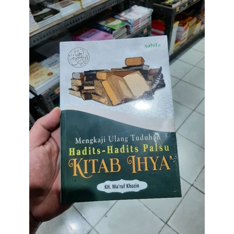 

mengkaji ulang tuduhan hadist hadist palsu kitab ihya