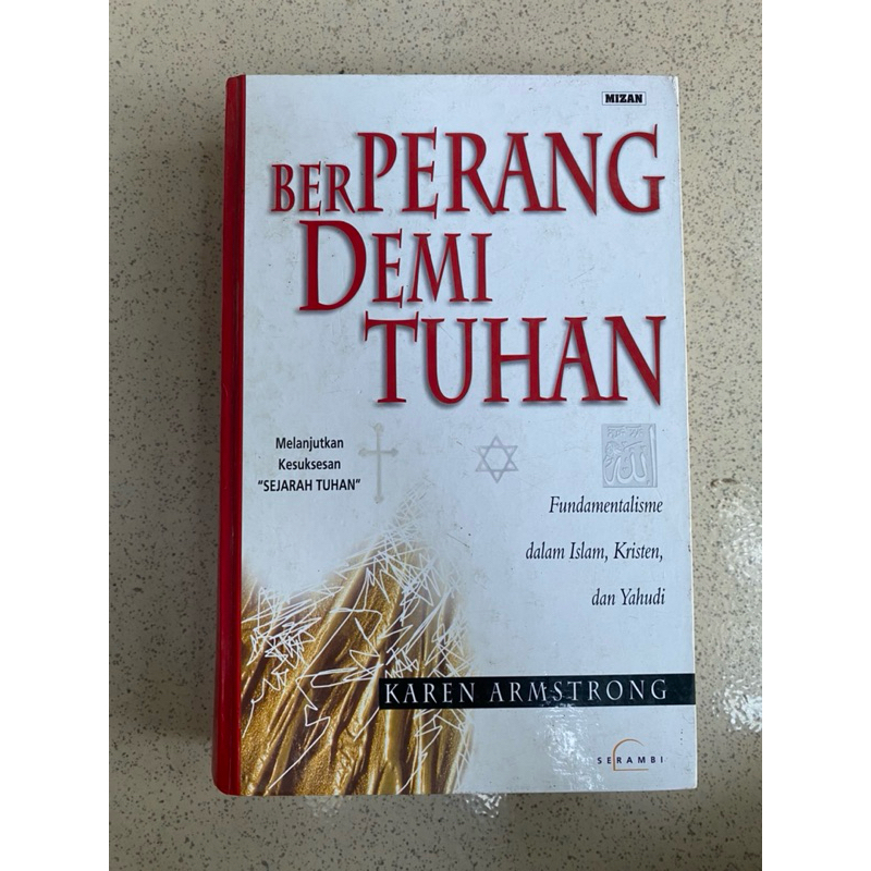 BERPERANG DEMI TUHAN Fundamentalisme dalam Islam, Kristen, dan Yahudi KAREN ARMSTRONG