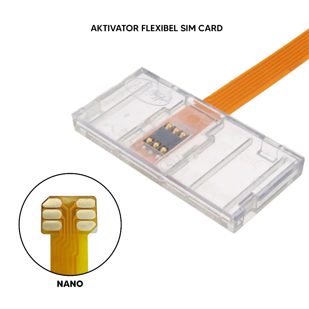 AKTIVATOR FLEXIBEL SIM CARD NANO / AKTIVATOR SIM CARD
