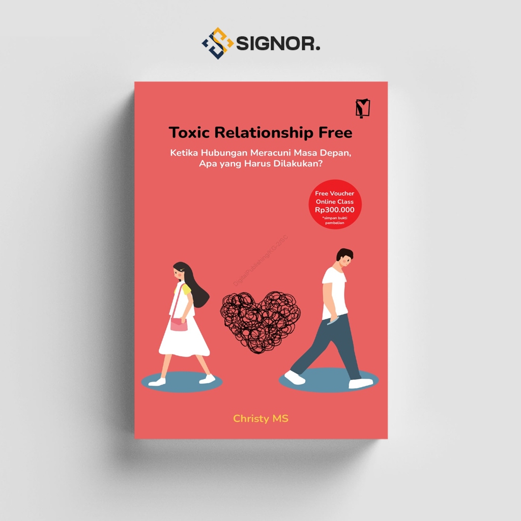 

[ID1896] Toxic Relationship Free: Ketika Hubungan Meracuni Masa Depan, Apa yang Harus Dilakukan - Christy MS