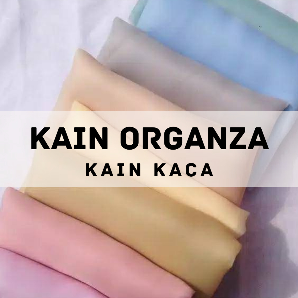 KAIN KACA ORGANZA/SILK ORGANZA POLOS METERAN (HARGA PER 1 METER)
