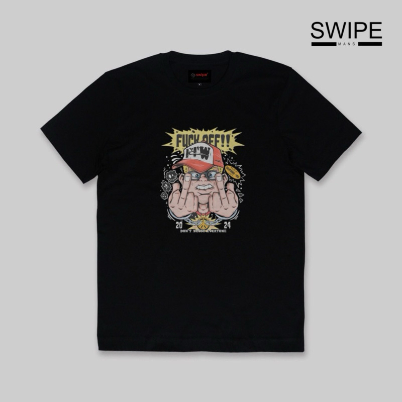 SWIPE | T-shirt Pria Fuck off