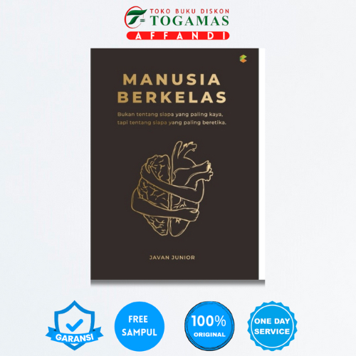 MANUSIA BERKELAS - bukan tentang siapa yang  paling kaya, tapi tentang siapa yang paling beretika  -
