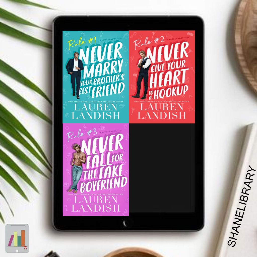

Never Marry Your Brother's Boyfriend, Never Give Your Heart to a Hookup, Never Fall for The Fake Boyfriend by Lauren Landish
