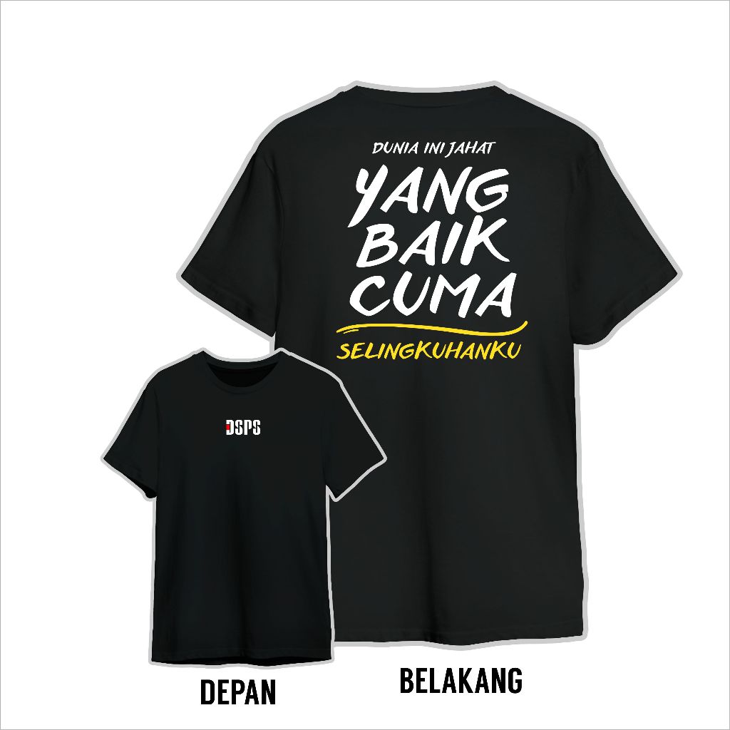 DSPS KAOS DUNIA INI JAHAT YANG BAIK SELINGKUHANKU KAOS PREMIUM LENGAN PENDEK HITAM UNISEX PRIA WANIT