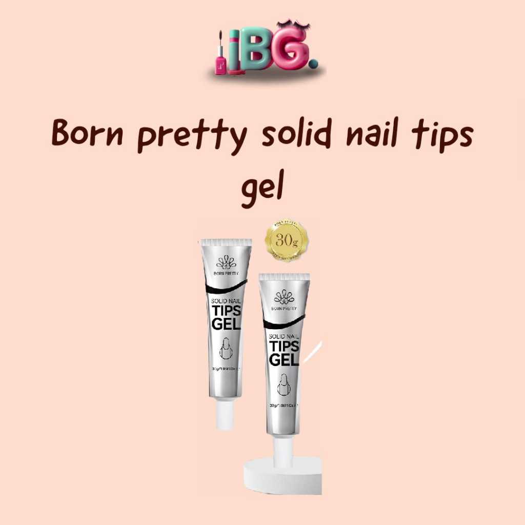 Born Pretty Solid Nail Tips Gel / Born Pretty Nail Tips Gel (Bentuk Tube) / Lem Soft Gel Tips Born Pretty
