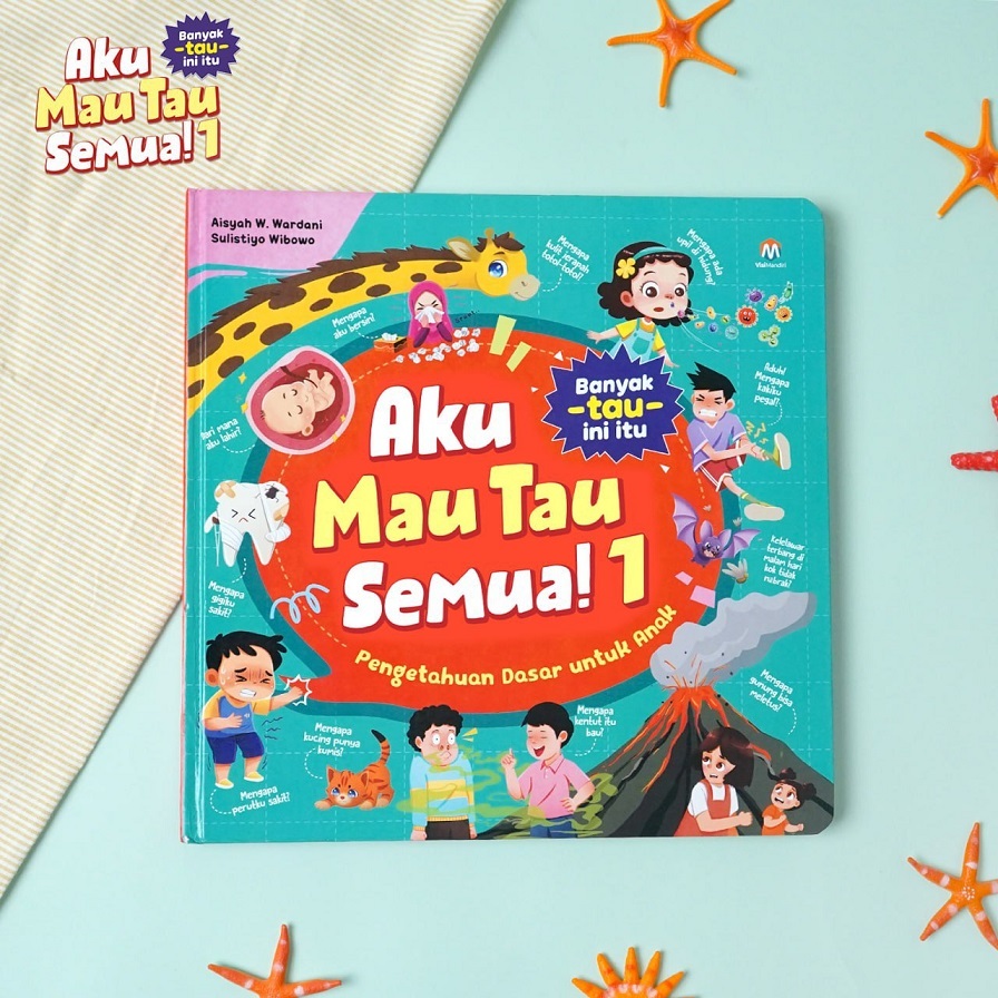 [LB] AKU MAU TAU SEMUA Seri ke-1 Buku Anak Menjawab Ragam Pertanyaan Si Kecil Secara Ilmiah Hard Cov