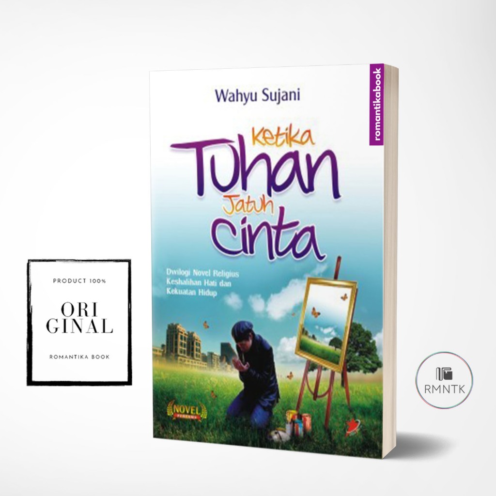 Novel Ketika Tuhan Jatuh Cinta 1 (Sebuah Novel) - Wahyu Sujani - Novel Islami, Novel Remaja, Novel R