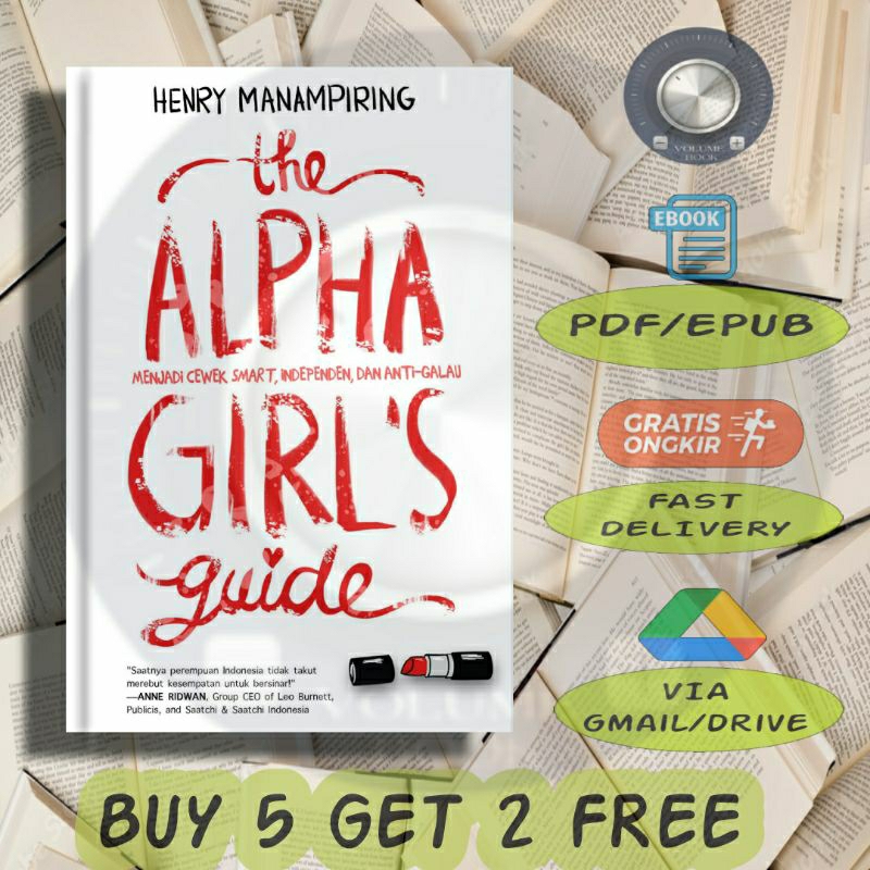 

The Alpha Girls Guide Menjadi Cewek Smart Independen Dan Anti Galau - Volume